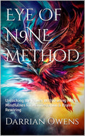 Eye Of N9NE Method : Unlocking the Power Within using NLP & Mindfulnes for Manifestation & Brain Rewiring